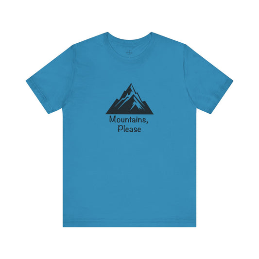 Mountains, Please - Unisex Jersey Tee